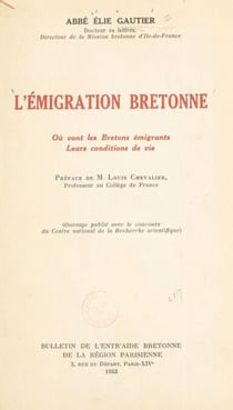 L'émigration bretonne - Où vont les Bretons émigrants, leurs conditions de vie