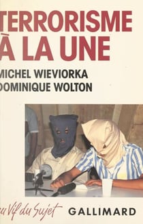 Terrorisme à la une - Média, terrorisme et démocratie