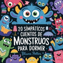 20 Simpáticos Cuentos De Monstruos Para Dormir - Cuentos para dormir para niños de 3 a 8 años Serie 3, #1