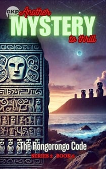 The Rongorongo Code - GKP Mysteries – Another Mystery to Thrill Series 2, #5
