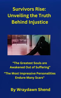 Survivors Rise:  Unveiling the Truth Behind Injustice