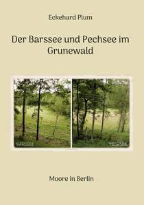 Der Barssee und Pechsee im Grunewald - Moore in Berlin