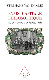 Paris, capitale philosophique - De la Fronde à la Révolution