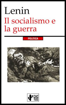 Il socialismo e la guerra - Edizione integrale con note
