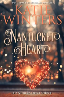 Nantucket Heart - A Nantucket Sunset Series, #11