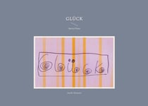 Glück - Kurz(e) Prosa