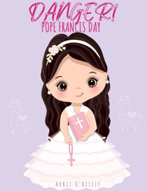 Danger! - Pope Francis Day - First Holy Communions in Cork, #7