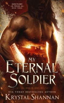 My Eternal Soldier - Sanctuary, Texas, #3