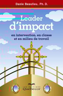 Leader d'impact en intervention, en classe et en milieu de travail - LEADER D'IMPACT EN INTERVENTION,.. [NUM]