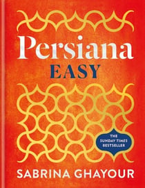 Persiana Easy - The BRAND NEW collection of over 100 super-simple recipes