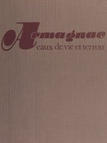 Armagnac - Eaux de vie et terroir