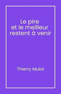 Le pire  et le meilleur  restent à venir