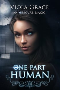 One Part Human - An Obscure Magic, #1