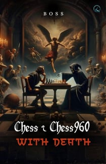 Chess & Chess960 With Death - Essays, #1