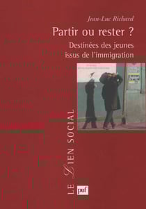Partir ou rester ? - Les destinées des jeunes issus de l'immigration étrangère en France