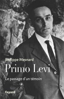 Primo Levi - Le passage d'un témoin