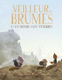 Le veilleur des brumes, Tome 02 - Le veilleur des brumes, tome 2 - Un monde sans ténèbres