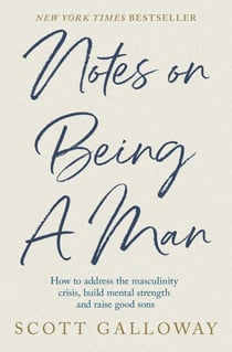 Notes on Being a Man - The bestselling manual for modern masculinity from the world-famous podcaster and author