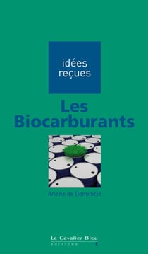 Les biocarburants - Idées reçues sur les biocarburants