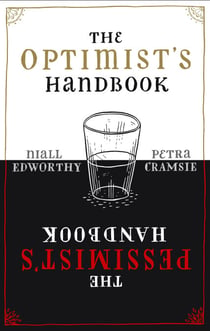 The Optimist's/Pessimist's Handbook - A companion to hope and despair