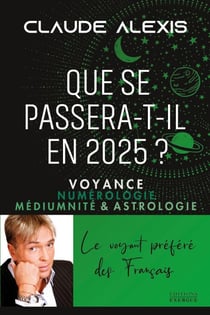 Que se passera-t-il en 2025? - Voyance numérologie médiumnité &amp; astrologie