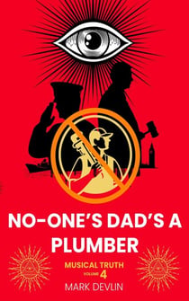 Musical Truth 4: No-One’s Dad’s a Plumber - Musical Truth, #4