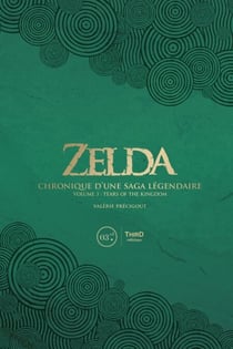 Zelda. Chronique d’une saga légendaire - Volume 3 - Tears of the kingdom