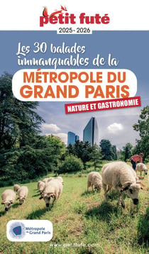Guide Métropole Du Grand Paris 2025 Petit Futé: Les plus belles balades Gourmandes