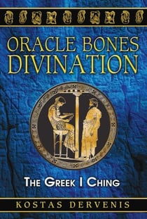 Oracle Bones Divination - The Greek I Ching
