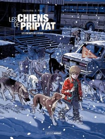 Les Chiens de Pripyat - Tome 2 - Les enfants de l'atome