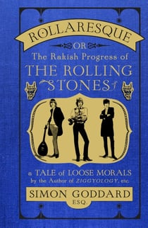 Rollaresque - The Rakish Progress of The Rolling Stones