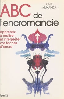 ABC de l'encromancie - Apprenez à réaliser et interpréter vos taches d'encre