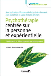 Psychothérapie centrée sur la personne et expérientielle - Fondements et développements contemporains