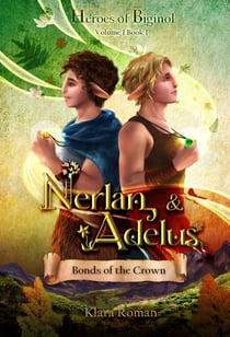 Nerlan and Adelus: Bonds of the Crown - Heroes of Biginol, #1