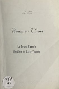 Roanne-Thiers - Le Grand Chemin, Montlune et Saint-Thomas
