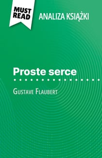 Proste serce książka Gustave Flaubert (Analiza książki) - Pełna analiza i szczegółowe podsumowanie pracy
