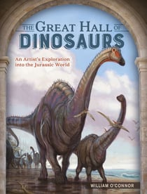 The Great Hall of Dinosaurs - An Artist's Exploration into the Jurassic World