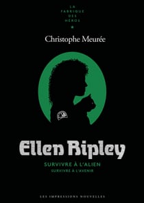 Ellen Ripley - Survivre à l’Alien, survivre à l’avenir