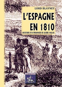 L'Espagne en 1810 - Souvenirs d'un prisonnier de guerre anglais