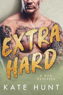Extra Hard - A Man Obsessed, #3