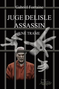 Juge Delisle assassin - Une trame