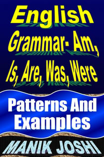 English Grammar- Am, Is, Are, Was, Were: Patterns and Examples - English Daily Use, #16