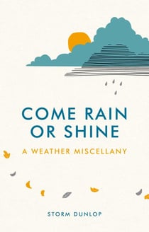 Come Rain or Shine - A Weather Miscellany