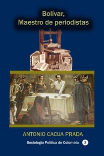 Bolívar, Maestro de periodistas - Historia de Colombia, #14