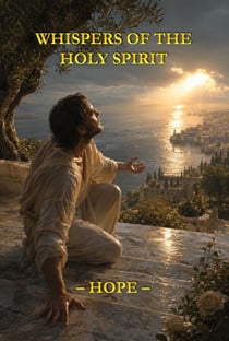 Whispers of the Holy Spirit – Hope