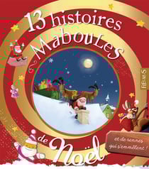 13 histoires maboules de Noël et de rennes qui s'emmèlent - Histoires maboules