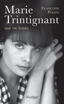 Marie Trintignant - Une vie brisée - Une vie brisée