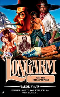 Longarm 331 - Longarm and the False Prophet