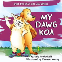 My Dawg Koa - Duke the Deaf Dog ASL Series, #3