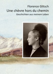 Une chèvre hors du chemin - Geschichten aus meinem Leben